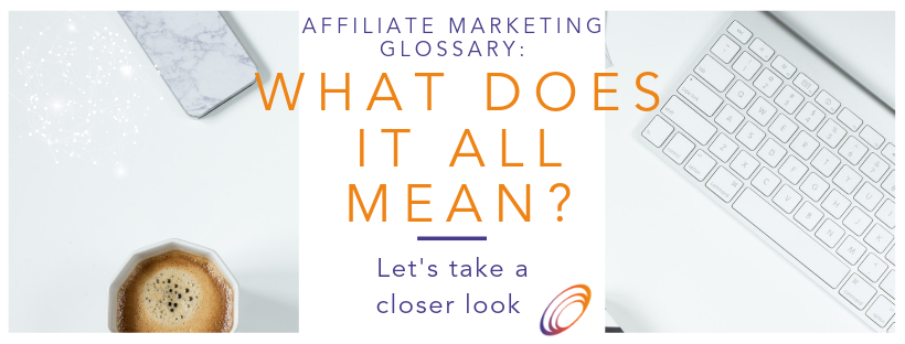 Let's look at the most common terms in the affiliate marketing industry