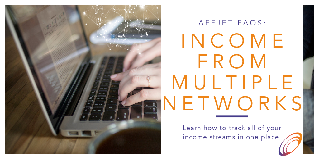 Income from multiple affiliate networks